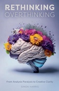 Cover: Rethinking Overthinking - Harvey Publishing