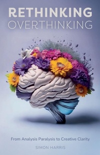 Enlarge image Cover: Rethinking Overthinking - Harvey Publishing