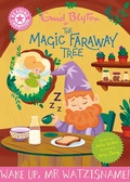 Cover: Magic Faraway Tree: Wake Up, Mr Watzisname! - Franklin Watts