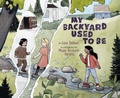 Cover: My Backyard Used To Be - Tilbury House Publishers