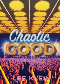Enlarge image Cover: Chaotic Good - Sagging Meniscus Press