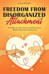 Enlarge image Cover: Freedom from Disorganized Attachment - Bold Ink Publications