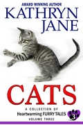 Cover: Cats Volume 3 (A Collection of Heartwarming Furry Tales, #3) - Kathryn Jane