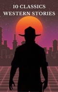 Cover: 10 Classics Western Stories - Zenith Crescent Moon Press