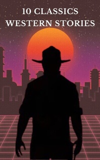 Abbildung von: 10 Classics Western Stories - Zenith Crescent Moon Press