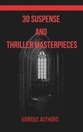Cover: 30 Suspense and Thriller Masterpieces - Zenith Crescent Moon Press