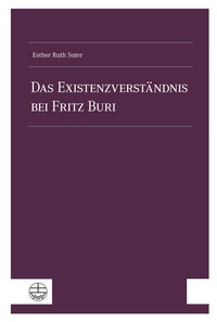Abbildung von: Das Existenzverständnis bei Fritz Buri - Evangelische Verlagsanstalt
