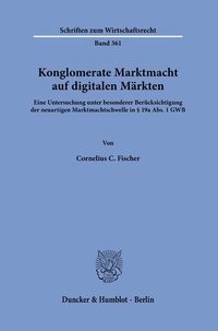 Abbildung von: Konglomerate Marktmacht auf digitalen Märkten - Duncker & Humblot