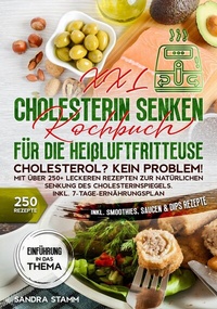 Abbildung von: XXL Cholesterin senken Kochbuch für die Heißluftfritteuse - tredition GmbH