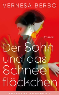 Abbildung von: Der Sohn und das Schneeflöckchen - Frankfurter Verlagsanstalt