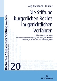 Abbildung von: Die Stiftung bürgerlichen Rechts im gerichtlichen Verfahren - Peter Lang Verlag