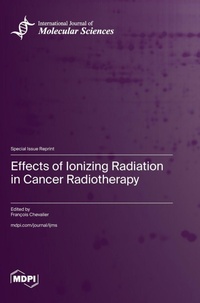 Enlarge image Cover: Effects of Ionizing Radiation in Cancer Radiotherapy - MDPI AG