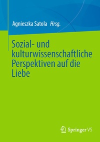 Abbildung von: Sozial- und kulturwissenschaftliche Perspektiven auf die Liebe - Springer VS