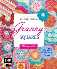 Abbildung von: Musterbibel Granny Squares: Blumenzauber - Edition Michael Fischer / EMF Verlag
