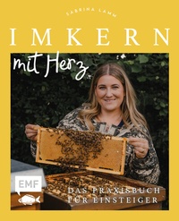 Abbildung von: Imkern mit Herz - Edition Michael Fischer / EMF Verlag