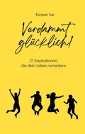 Cover: Verdammt gl&uuml;cklich! - BoD - Books on Demand