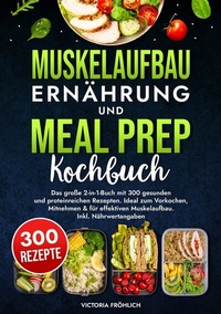 Abbildung von: Muskelaufbau Ernährung und Meal Prep Kochbuch - Tolino Media