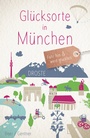 Cover: Glücksorte in München - Droste Verlag GmbH