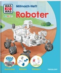 Cover: WAS IST WAS Junior Mitmach-Heft Roboter - Tessloff Verlag Ragnar Tessloff GmbH & Co. KG