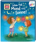 Cover: WAS IST WAS Meine Welt Band 20 Schau mal, Mond und Sonne! - Tessloff Verlag Ragnar Tessloff GmbH & Co. KG