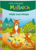 Cover: Mein sch&ouml;nstes Malbuch. Wald und Wiese - Tessloff Verlag Ragnar Tessloff GmbH & Co. KG
