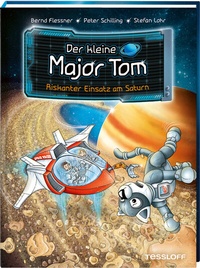 Abbildung von: Der kleine Major Tom. Band 22. Riskanter Einsatz am Saturn - Tessloff Verlag Ragnar Tessloff GmbH & Co. KG