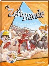 Abbildung von: Die ZeitBande. Band 5. Ein gefährliches Rennen - Tessloff Verlag Ragnar Tessloff GmbH & Co. KG