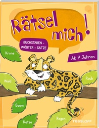 Abbildung von: Rätsel mich! Buchstaben - Wörter - Sätze - Tessloff Verlag Ragnar Tessloff GmbH & Co. KG