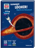Cover: WAS IST WAS Naturwissenschaften easy! Schwarze L&ouml;cher! Giganten der Schwerkraft - Tessloff Verlag Ragnar Tessloff GmbH & Co. KG