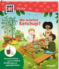 Cover: WAS IST WAS Junior Wo w&auml;chst Ketchup? - Tessloff Verlag Ragnar Tessloff GmbH & Co. KG