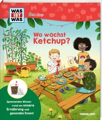 Abbildung von: WAS IST WAS Junior Wo wächst Ketchup? - Tessloff Verlag Ragnar Tessloff GmbH & Co. KG