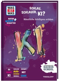 Abbildung von: WAS IST WAS Naturwissenschaften easy! Schlau, schlauer, KI? Künstliche Intelligenz erleben - Tessloff Verlag Ragnar Tessloff GmbH & Co. KG