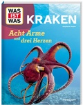 Bild: WAS IST WAS Kraken. Acht Arme und drei Herzen - Tessloff Verlag Ragnar Tessloff GmbH & Co. KG