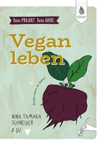 Abbildung von: Dein Projekt. Dein Guide. Vegan leben - Verlag Eugen Ulmer