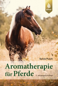Abbildung von: Aromatherapie für Pferde - Verlag Eugen Ulmer