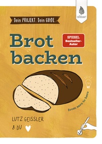 Abbildung von: Dein Projekt. Dein Guide. Brot backen - Verlag Eugen Ulmer