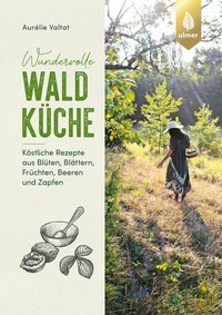 Abbildung von: Wundervolle Waldküche - Verlag Eugen Ulmer