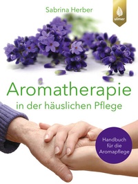 Abbildung von: Aromatherapie in der häuslichen Pflege - Verlag Eugen Ulmer