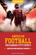 Cover: American Football: Die Kansas City Chiefs - Meyer & Meyer