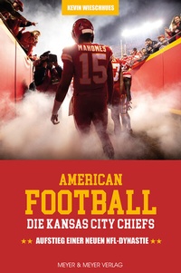 Abbildung von: American Football: Die Kansas City Chiefs - Meyer & Meyer
