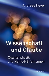 Abbildung von: Wissenschaft und Glaube - Crotona Verlag GmbH