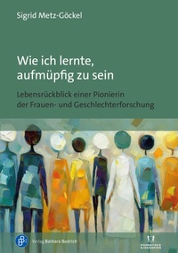 Abbildung von: Wie ich lernte, aufmüpfig zu sein - Verlag Barbara Budrich