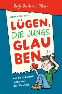 Abbildung von: Lügen, die Jungs glauben - Begleitbuch für Eltern - Christliche Literaturverbreitung