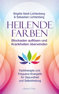 Abbildung von: Heilende Farben - Farbtherapie und Frequenz-Energetik für Gesundheit und Selbstheilung - Aquamarin