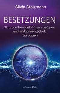 Abbildung von: Besetzungen - Sich von Fremdeinflüssen befreien und wirksamen Schutz aufbauen - Aquamarin