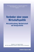 Cover: Vordenker einer neuen Wirtschaftspolitik - Friedrich A. von Hayek Institut