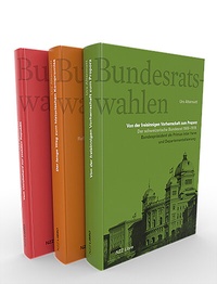Enlarge image Cover: Die Bundesratswahlen - NZZ Libro ein Imprint der Schwabe Verlagsgruppe AG