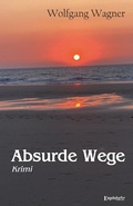 Cover: Absurde Wege - Engelsdorfer Verlag