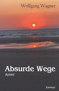 Enlarge image Cover: Absurde Wege - Engelsdorfer Verlag