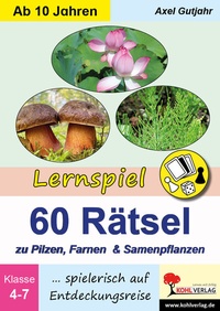 Abbildung von: Lernspiel 60 Rätsel zu Pilzen, Farnen und Samenpflanzen - KOHL VERLAG Der Verlag mit dem Baum